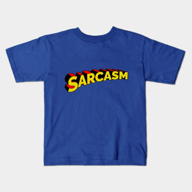 Sarcasm is my superpower Kids T-Shirt by Vahlia